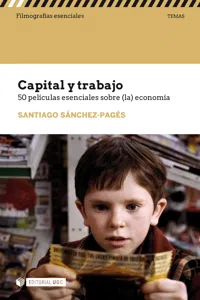 Capital y trabajo. 50 películas esenciales sobre economía_cover