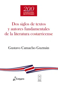 Dos siglos de textos y autores fundamentales de la literatura costarricense_cover