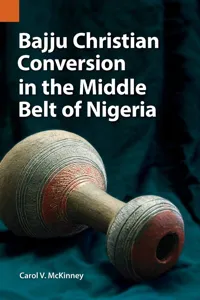 Bajju Christian Conversion in the Middle Belt of Nigeria_cover