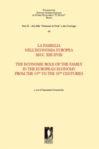 La famiglia nell'economia europea secoli XIII-XVIII. The Economic Role of the Family in the European Economy from the 13th to the 18th Centuries_cover