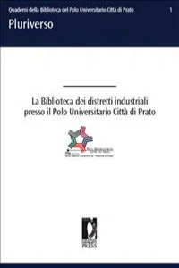 La Biblioteca dei distretti industriali presso il Polo Universitario Città di Prato_cover