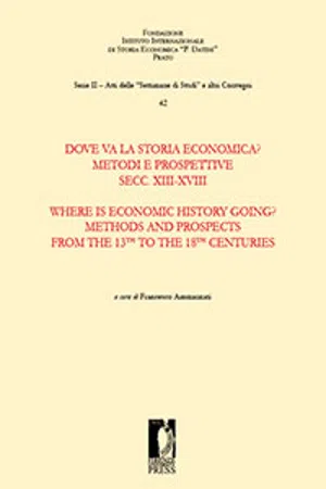 Dove va la storia economica? Metodi e prospettive. Secc. XIII-XVIII – Where is Economic History Going? Methods and Prospects from the 13th to the 18th Centuries