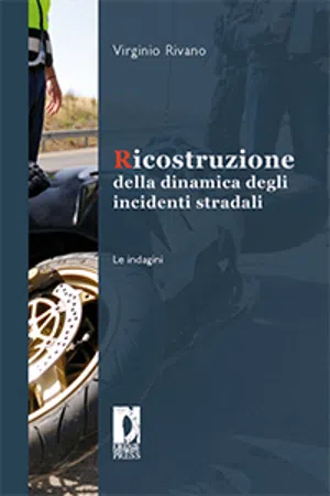 Ricostruzione della dinamica degli incidenti stradali. Le indagini