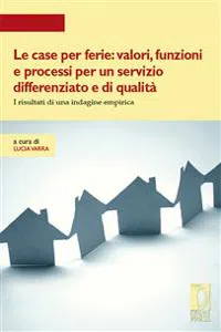 Le case per ferie: valori, funzioni e processi per un servizio differenziato e di qualità_cover