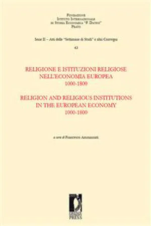 Religione e istituzioni religiose nell'economia europea. 1000-1800. Religion and Religious Institutions in the European Economy. 1000-1800