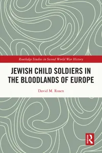 Jewish Child Soldiers in the Bloodlands of Europe_cover