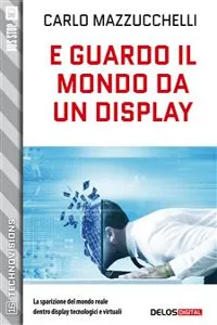 E guardo il mondo da un display_cover