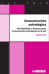 Comunicación estratégica. Herramientas y técnicas para la proyección profesional en la red_cover