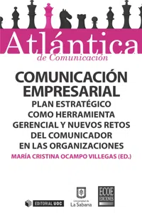 Comunicación empresarial. Plan estratégico como herramienta gerencial y nuevos retos del comunicador en las organizaciones_cover