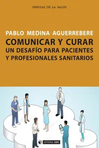 Comunicar y curar. Un desafío para pacientes y profesionales sanitarios_cover