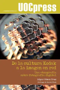 De la cultura Kodak a la imagen en red. Una etnografía sobre fotografía digital._cover