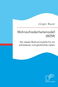 Wohnzufriedenheitsmodell. Die ideale Wohnimmobilie für ein zufriedenes und glückliches Leben_cover