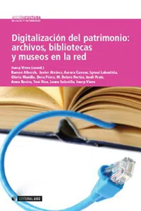 Digitalización del patrimonio: archivos, bibliotecas y museos en la red_cover