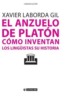 El anzuelo de Platón. Cómo inventan los lingüistas su historia_cover