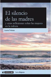 El silencio de las madres y otras reflexiones sobre las mujeres en la cultura_cover