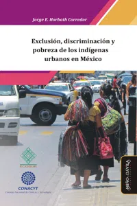 Exclusión, discriminación y pobreza de los indígenas urbanos en México_cover