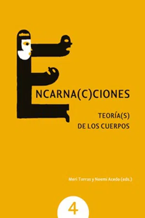 Encarna(c)ciones. Teoría(s) de los cuerpos