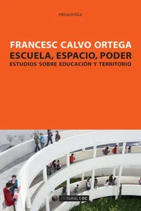 Escuela, espacio, poder. Estudios sobre educación y territorio_cover