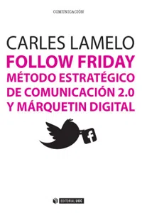 Follow Friday. Método estratégico de comunicación 2.0 y márquetin digital_cover