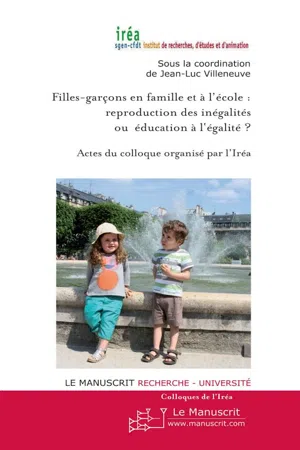 Filles-garçons en famille et à l'école : Reproduction des inégalités ou éducation à l'égalité