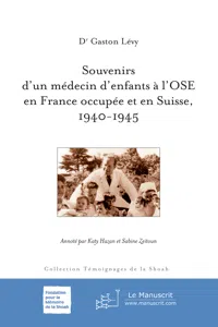 Souvenirs d'un médecin d'enfants à l'OSE en France occupée et en Suisse, 1940-1945_cover