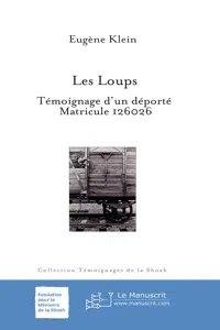 Les Loups. Témoignage d'un déporté, matricule 126026_cover