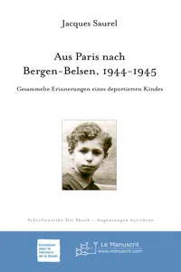 Aus Paris nach Bergen-Belsen, 1944-1945. Gesammelte Erinne-rungen eines deportierten Kindes_cover