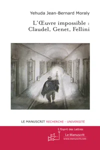 L'Oeuvre impossible : Claudel, Genet, Fellini_cover