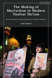 The Making of Martyrdom in Modern Twelver Shi'ism_cover