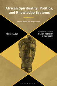 African Spirituality, Politics, and Knowledge Systems_cover