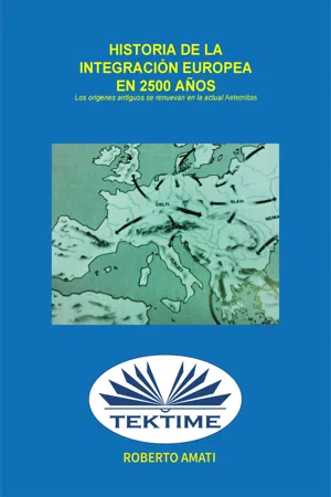 Historia De La Integración Europea En 2500 Años