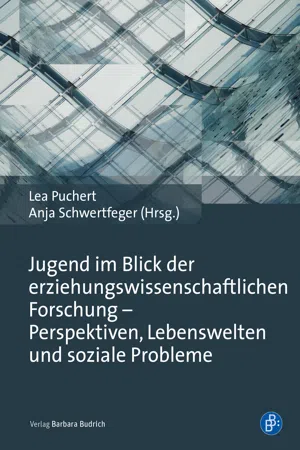 Jugend im Blick der erziehungswissenschaftlichen Forschung – Perspektiven, Lebenswelten und soziale Probleme