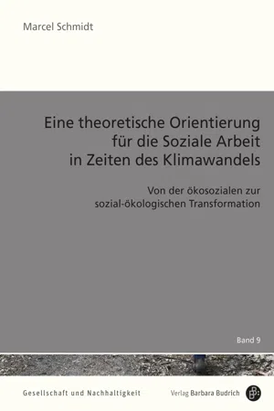 Eine theoretische Orientierung für die Soziale Arbeit in Zeiten des Klimawandels