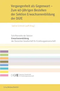 Vergangenheit als Gegenwart – Zum 40-jährigen Bestehen der Sektion Erwachsenenbildung der DGfE_cover