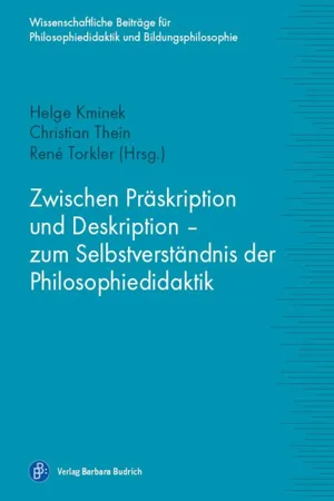 Zwischen Präskription und Deskription – zum Selbstverständnis der Philosophiedidaktik