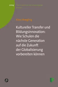 Kultureller Transfer und Bildungsinnovation: Wie Schulen die nächste Generation auf die Zukunft der Globalisierung vorbereiten können_cover