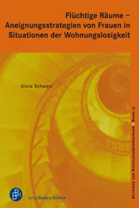 Flüchtige Räume – Aneignungsstrategien von Frauen in Situationen der Wohnungslosigkeit_cover