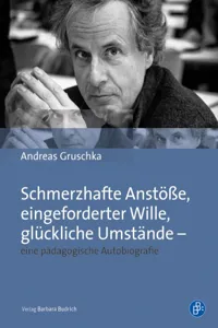 Schmerzhafte Anstöße, eingeforderter Wille, glückliche Umstände – eine pädagogische Autobiografie_cover