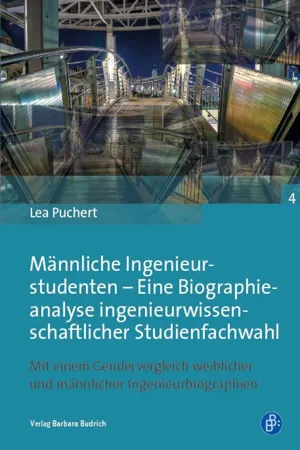 Männliche Ingenieurstudenten – Eine Biographieanalyse ingenieurwissenschaftlicher Studienfachwahl