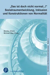 "Das ist doch nicht normal …!" Sozialraumentwicklung, Inklusion und Konstruktionen von Normalität_cover