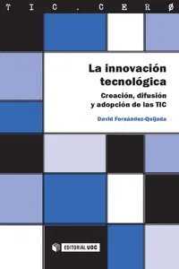 La innovación tecnológica. Creación, difusión y adopción de las TIC_cover