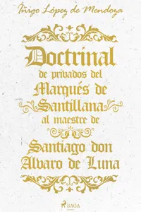 Doctrinal de privados del Marqués de Santillana al maestre de Santiago don Álvaro de Luna_cover