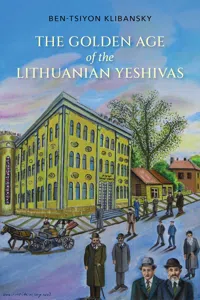 The Golden Age of the Lithuanian Yeshivas_cover