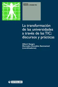 La transformación de las universidades a través de las TIC: discursos y prácticas_cover