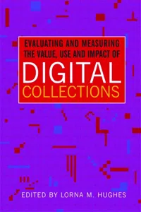 Evaluating and Measuring the Value, Use and Impact of Digital Collections_cover