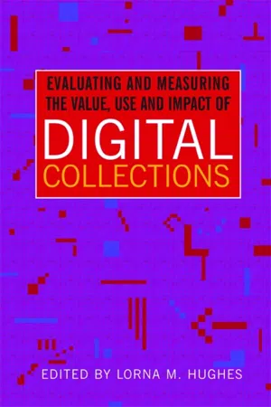 Evaluating and Measuring the Value, Use and Impact of Digital Collections