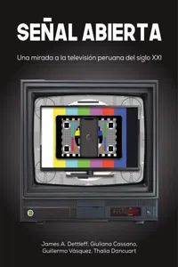 Señal abierta: Una mirada a la televisión peruana del siglo XXI_cover