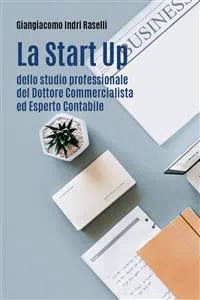 La Start Up dello Studio Professionale del Dottore Commercialista ed Esperto Contabile_cover