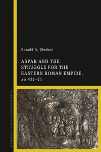 Aspar and the Struggle for the Eastern Roman Empire, AD 421–71_cover