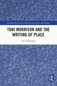 Toni Morrison and the Writing of Place_cover